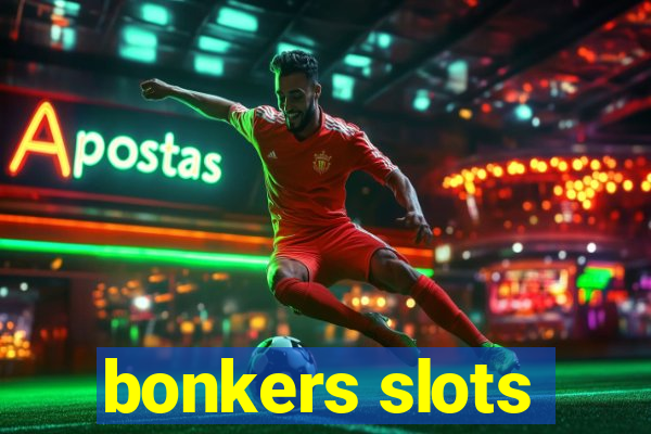 bonkers slots